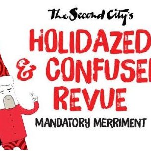 Second City's Holidazed &amp; Confused Revue poster.